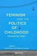 Cover: Feminism and the Politics of Childhood - UCL Press
