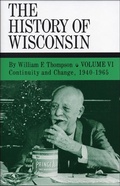 Cover: The History of Wisconsin, Volume VI - Wisconsin Historical Society Press