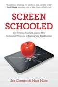 Cover: Screen Schooled: Two Veteran Teachers Expose How Technology Overuse is Making Our Kids Dumber - Black Inc.