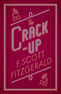 Enlarge image Cover: The Crack-up - Alma Classics