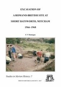 Cover: Excavation of a Romano-British site at Short Batsworth, Mitcham 1966-68 - Merton Historical Society, Morden