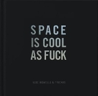 Enlarge image Cover: Space is Cool as Fuck - Pantera Press