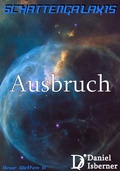 Cover: Schattengalaxis - Ausbruch - BookRix