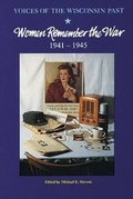Cover: Women Remember the War, 1941-1945 - Wisconsin Historical Society Press