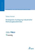 Cover: Strategische Auslegung industrieller Werkzeugbaubetriebe - Apprimus Verlag
