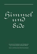 Cover: Himmel und Erde - Kunst- u. Kulturverein Alte Schule Baruth