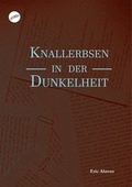 Cover: Knallerbsen in der Dunkelheit - Gonzo Verlag