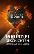 Cover: 16 Kurz(e)geschichten mitten aus dem Leben - Spica Verlag GmbH