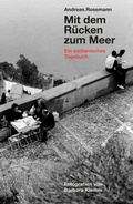 Cover: Andreas Rossmann. Mit dem R&uuml;cken zum Meer. Aus einem sizilianischen Tagebuch. Fotografien von Barbara Klemm - K&ouml;nig, Walther