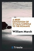 Cover: A Brief Exposition of St Paul's Epistle to the Romans - Trieste Publishing