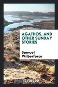 Cover: Agathos, and Other Sunday Stories - Trieste Publishing