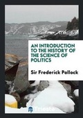 Cover: An Introduction to the History of the Science of Politics - Trieste Publishing