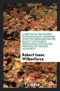 Cover: A Sketch of the History of Erastianism, Together with Two Sermons on the Reality of Church Ordinances and on the Principle of Church Authority - Trieste Publishing