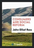 Cover: Consumers and Social Reform - Trieste Publishing
