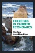Cover: Exercises in Current Economics - Trieste Publishing