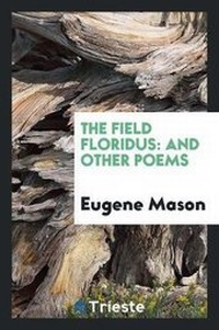 Enlarge image Cover: The Field Floridus - Trieste Publishing