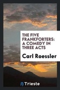 Cover: The Five Frankforters - Trieste Publishing