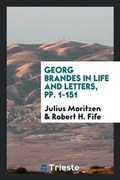 Cover: Georg Brandes in Life and Letters, Pp. 1-151 - Trieste Publishing