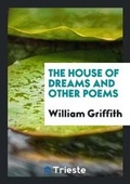 Cover: The House of Dreams and Other Poems - Trieste Publishing