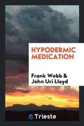 Cover: Hypodermic Medication - Trieste Publishing