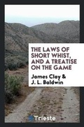 Cover: The Laws of Short Whist, and a Treatise on the Game - Trieste Publishing