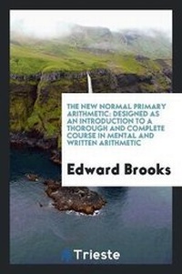Enlarge image Cover: The New Normal Primary Arithmetic - Trieste Publishing