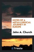 Cover: Notes of a Metallurgical Journey in Europe - Trieste Publishing