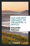 Cover: Old and New Certainty of the Gospel - Trieste Publishing