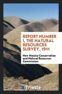 Bild: Report Number I, the Natural Resources Survey of the Conservation and ... - Trieste Publishing