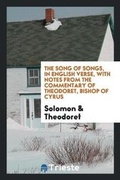 Cover: The Song of Songs, Tr. Into Engl. Verse, with Notes from Theodoret - Trieste Publishing