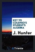 Cover: Key to Colenso's Student's Algebra - Trieste Publishing
