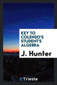 Enlarge image Cover: Key to Colenso's Student's Algebra - Trieste Publishing