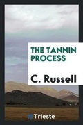 Cover: The Tannin Process - Trieste Publishing