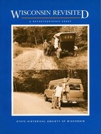 Enlarge image Cover: Wisconsin Revisited - University of Wisconsin Press