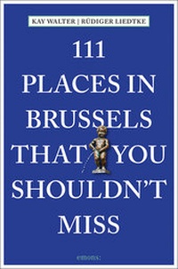 Abbildung von: 111 Places in Brussels That You Shouldn't Miss - Emons Verlag