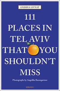Abbildung von: 111 Places in Tel Aviv That You Shouldn't Miss - Emons Verlag