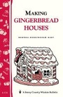 Cover: Making Gingerbread Houses: Storey's Country Wisdom Bulletin A.154 - Storey Books