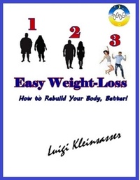 Abbildung von: 1 2 3 Easy Weight Loss: How to Rebuild Your Body, Better! - Lulu.com