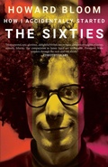 Cover: How I Accidentally Started The Sixties - Simon + Schuster LLC