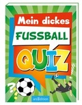 Cover: Mein dickes Fu&szlig;ball-Quiz - arsEdition