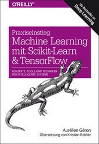 Enlarge image Cover: Praxiseinstieg Machine Learning mit Scikit-Learn und TensorFlow - O'Reilly