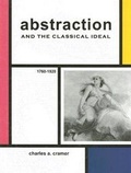 Cover: Abstraction and the Classical Ideal, 1760-1920 - University of Delaware Press