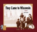 Cover: They Came to Wisconsin - University of Wisconsin Press