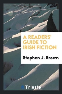 Enlarge image Cover: A Readers' Guide to Irish Fiction - Trieste Publishing