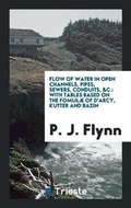 Cover: Flow of Water in Open Channels, Pipes, Sewers, Conduits, &c. - Trieste Publishing