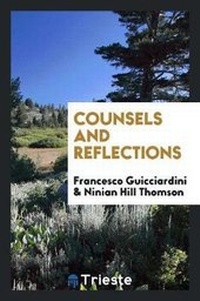 Enlarge image Cover: Counsels and Reflections of Francesco Guicciardini - Trieste Publishing
