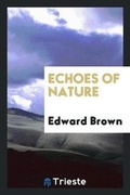 Cover: Echoes of Nature - Trieste Publishing