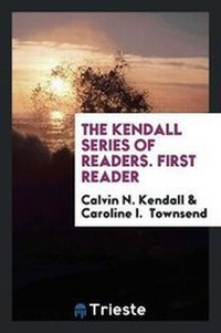 Enlarge image Cover: The Kendall Series of Readers. First Reader - Trieste Publishing
