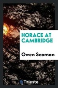 Cover: Horace at Cambridge - Trieste Publishing