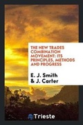 Cover: The New Trades Combination Movement - Trieste Publishing